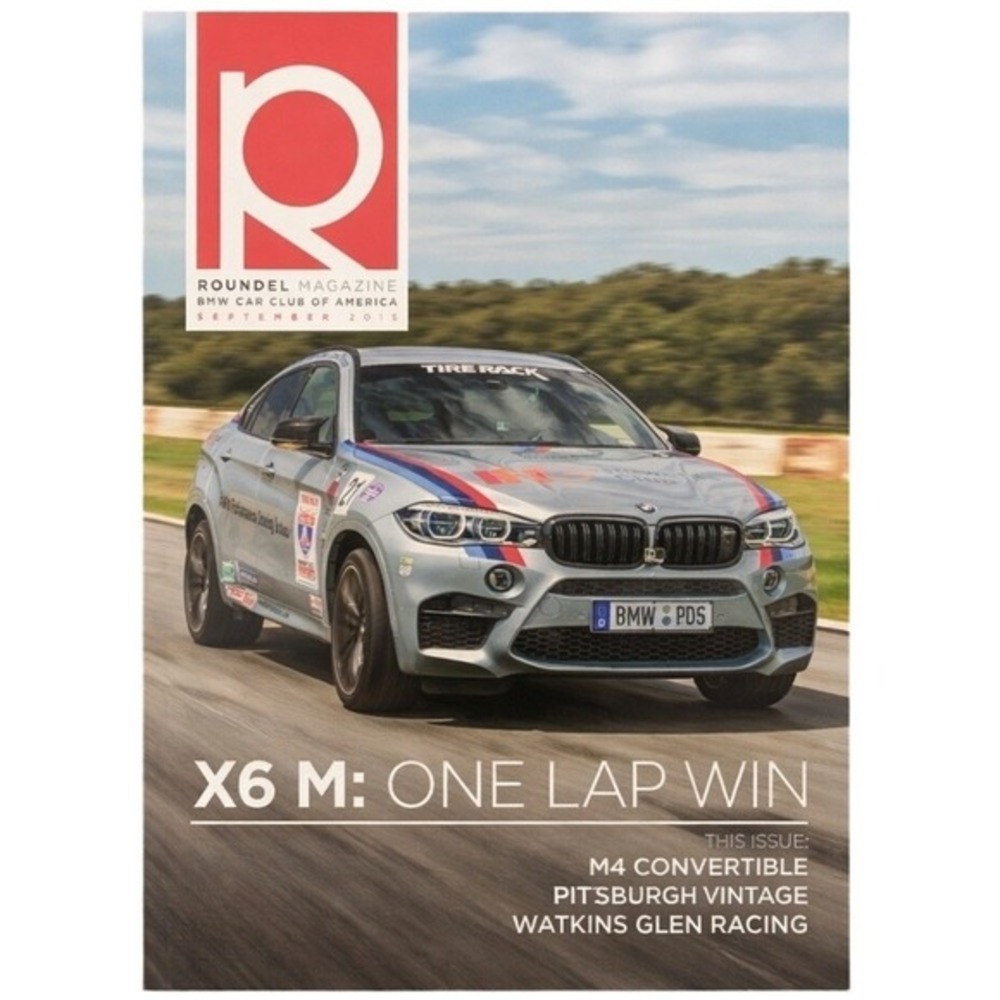 Roundel Magazine BMW Car Club of America Sept 2015 Vol 47(9) M4 Convertible X6 M